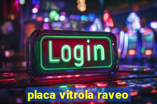 placa vitrola raveo